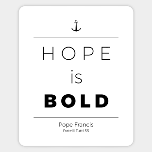 Hope Is Bold (black) Sticker